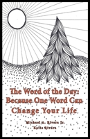 The Word of the Day (Bravo): Because One Word Can Change Your Life 1635530121 Book Cover