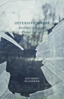 Intensive Media: Aversive Affect and Visual Culture 1349445274 Book Cover