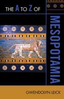 A to Z of Mesopotamia 0810875772 Book Cover
