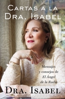 Cartas a la Dra. Isabel: Mensajes y consejos de El Ángel de la Radio 0147512638 Book Cover