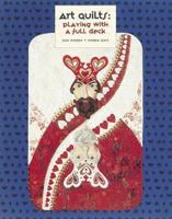 Art Quilts: Playing with a Full Deck 087654300X Book Cover