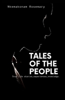 Tales Of The People: True life stories, experiences , knowledge B0BDNJ5ZFB Book Cover