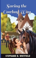 Saving the Cowboy Way B0BMSRK8NT Book Cover