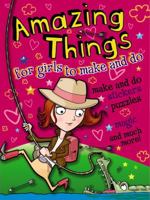 Amazing Things for Girls to Make and Do 0486497224 Book Cover
