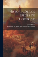 Historia De Los Jueces De Córdoba; 102155040X Book Cover
