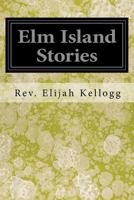 ELM Island Stories 1547167602 Book Cover