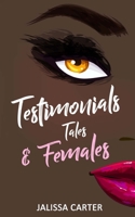 Testimonials, Tales & Females 1541104307 Book Cover