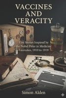 Vaccines and Veracity: Five Stories Inspired by the Nobel Prize in Medicine Laureates, 1910 to 1919 (The Nobel Medicine Stories: A Decade-by-Decade Short Story Series) B0GQGCWHMH Book Cover