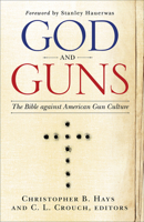 God and Guns: The Bible Against American Gun Culture 0664266827 Book Cover