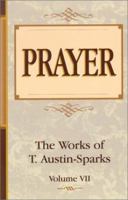 Prayer (Works of T. Austin-Sparks) 0940232812 Book Cover