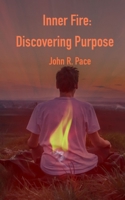 Inner Fire: Discovering Purpose B0B92R1L78 Book Cover