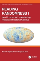 Reading Randomness I: New Horizons for Understanding Fractal and Fractional Calculus (Fractional Order Thinking in Exploring the Frontiers of STEM) 1041348142 Book Cover