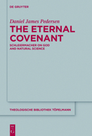 The Eternal Covenant: Schleiermacher on God and Natural Science 3110540800 Book Cover