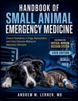 Handbook Of Small Animal Emergency Medicine 2026: Clinical Foundations in Triage, Resuscitation, and Critical Decision-Making for Veterinary Clinicians B0H72D7563 Book Cover