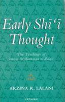 Early Shi'i Thought: The Teachings of Imam Muhammad Al-Baqir 1860644341 Book Cover