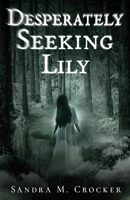 Desperately Seeking Lily 1952404819 Book Cover