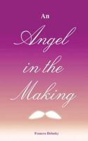 An Angel in the Making 0966263103 Book Cover