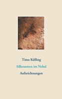 Silhouetten im Nebel: Aufzeichnungen (German Edition) 3751998942 Book Cover