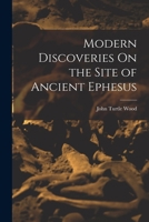 Modern Discoveries On the Site of Ancient Ephesus 1015602304 Book Cover