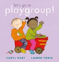 Let's Go to Playgroup! 1610675819 Book Cover