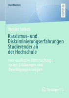 Rassismus- und Diskriminierungserfahrungen Studierender an der Hochschule: Eine qualitative Untersuchung zu den Erfahrungen und Bewältigungsstrategien (BestMasters) (German Edition) 3658477369 Book Cover