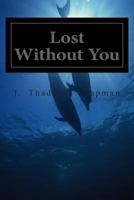 Lost Without You 1493655809 Book Cover