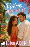 Restons amants B0C6W1C8N1 Book Cover