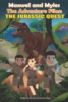 Maxwell and Myles The Adventure Files: : The Jurassic Quest 1777237017 Book Cover