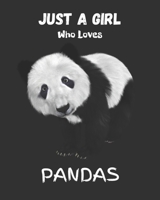 Just A Girl Who Loves Pandas: Blank NoteBook - Journal to Write In, Funny Gifts for Pandas Lover 1677406356 Book Cover