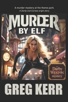 Murder by Elf: A Private Detective Darby Weston Mystery (Private eye Darby Weston mystery) B0F5WW5MVN Book Cover