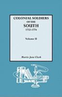 Colonial Soldiers of the South, 1732-1774. in Two Volumes. Volume II 0806318481 Book Cover