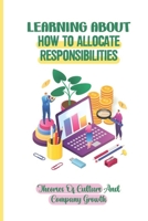 Learning About How To Allocate Responsibilities: Theories Of Culture And Company Growth: Identify Productive Aspects Of Work Culture B09BY7XMHT Book Cover