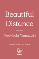 Beautiful Distance: A Novel 1638932689 Book Cover