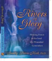 Rivers of Glory: Flowing Down to the Soul of a Wounded Generation 1581580932 Book Cover