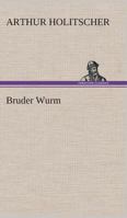 Bruder Wurm 3849530426 Book Cover