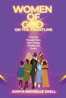 Women of God on the Frontline: Victorious Through Prayer, Faith, Courage, Worship, and Power 1955605661 Book Cover