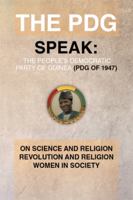 The PDG Speak: On Science and Religion, Revolution and Religion, Women in Society 1499029624 Book Cover