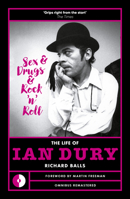 Sex & Drugs & Rock 'N' Roll: The Life Of Ian Dury 1915841399 Book Cover