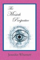 The Messiah Perspective 1499000383 Book Cover