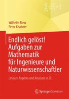 Endlich gelöst! Aufgaben zur Mathematik für Ingenieure und Naturwissenschaftler: Lineare Algebra und Analysis in R (Springer-Lehrbuch) 3642545289 Book Cover