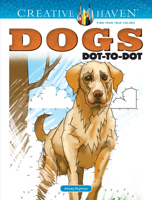 Creative Haven Dogs Dot-to-Dot Coloring Book 0486828670 Book Cover