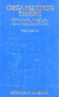 Organization Theory: Structures, Designs, and Applications, Third Edition 0136424716 Book Cover