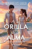 A la orilla de tu alma B0C9KTRL9T Book Cover