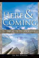 Here and Coming...as It Is in Heaven 096776355X Book Cover