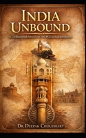 India Unbound: A Civilizational Story from 500 BCE to Independence B0GL7C7QMG Book Cover