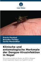 Klinische und entomologische Merkmale der Dengue-Virusinfektion in Nepal 6209217494 Book Cover