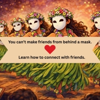 You can't make friends from behind a mask. B0GV1V4SGK Book Cover