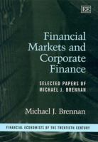 Financial Markets and Corporate Finance: Selected Papers of Michael J. Brennan 1840640235 Book Cover