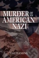 Murder of an American Nazi 1606934015 Book Cover