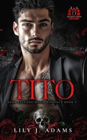 Tito (Dark Legends Mafia Romance Series, Book 3): Only Legends Live Forever B0FD8JXQ5L Book Cover